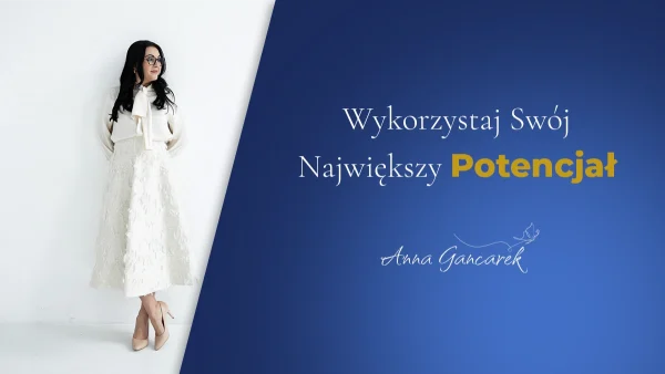 Program wykorzystaj swój największy potencjał Anna Gancarek